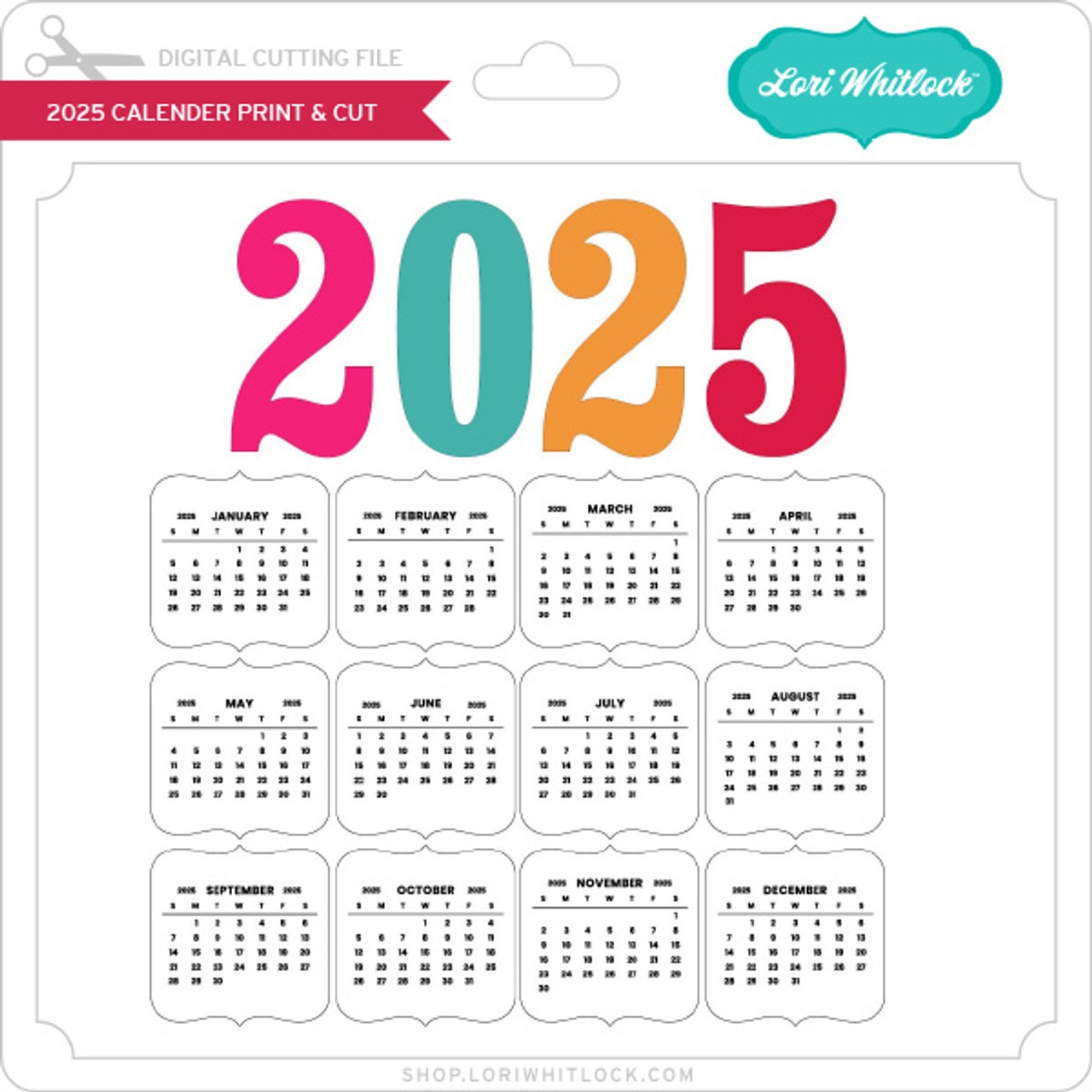 2025 Calendar Print Cut Lori Whitlock s SVG Shop