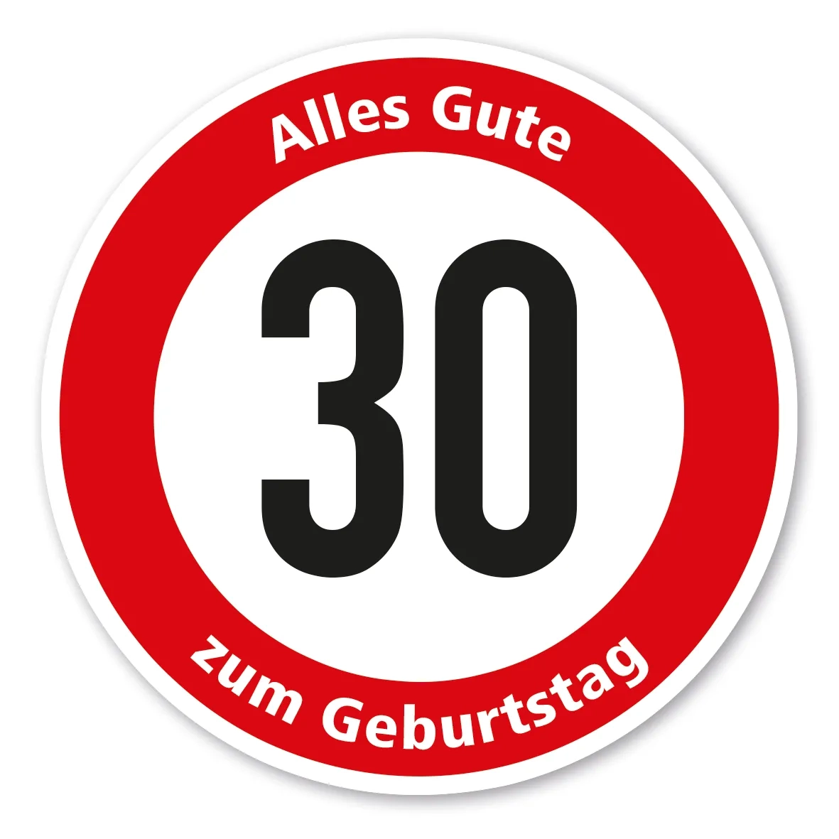 Fun Schild Geburtstagsschild Verkehrsschild Alles Gute Zum Geburtstag 30 Jahre FUN VZ 13 DeinSchilderdruck de